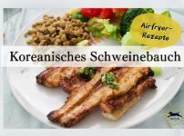 Koreanischer Schweinebauch ohne Zucker aus dem COSORI Heißluftfritteuse
