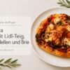 Pizza Heißluftfritteuse Rezept mit Lidl-Teig, Sardellen und Brie