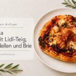 Pizza Heißluftfritteuse Rezept mit Lidl-Teig, Sardellen und Brie